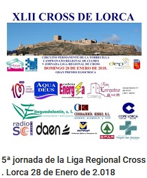 5ª jornada de la Liga Regional Cross. Lorca 28 de Enero de 2.018